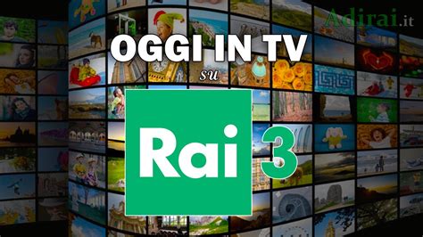 programma tv oggi rai 3|programmi rai tv stasera.